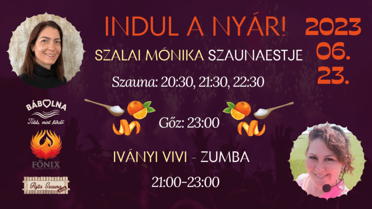 Indul a nyár!                                                                    Szalai Mónika szaunaestje és zumba Iványi Vivivel