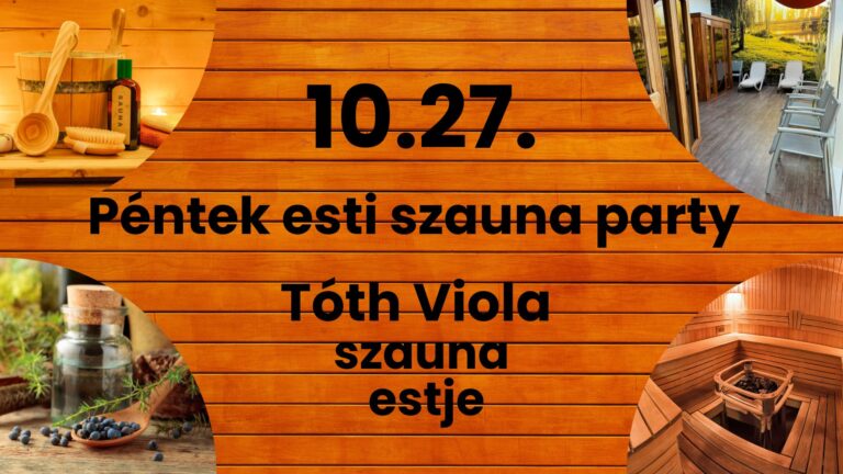 Péntek esti szauna party – Tóth Viola szauna estje