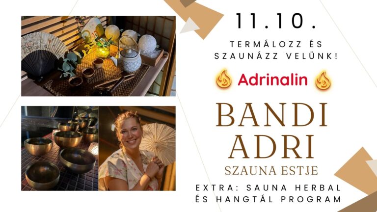 Termálozz és szaunázz velünk! – Bandi Adri szauna estje – Sauna herbal és hangtál program