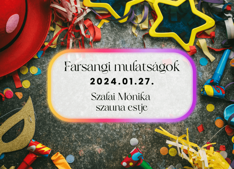 Farsangi mulatságok – Szalai Mónika szauna estje